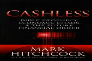 Cashless: Bible Prophecy, Economic Chaos, and the Future Financial Order